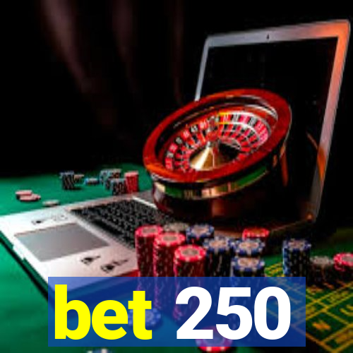 bet 250